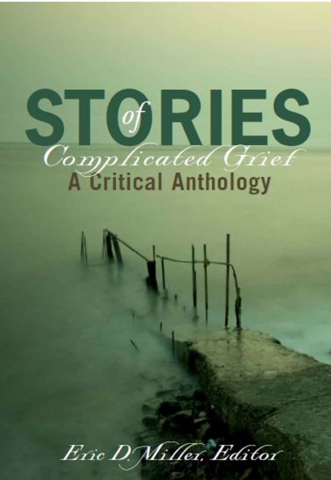 Stories of Complicated Grief a Critical Anthology Eric D Miller Editor